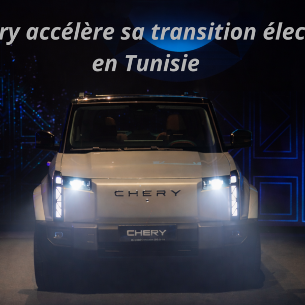 i03 Chery accélère sa transition électrique en Tunisie